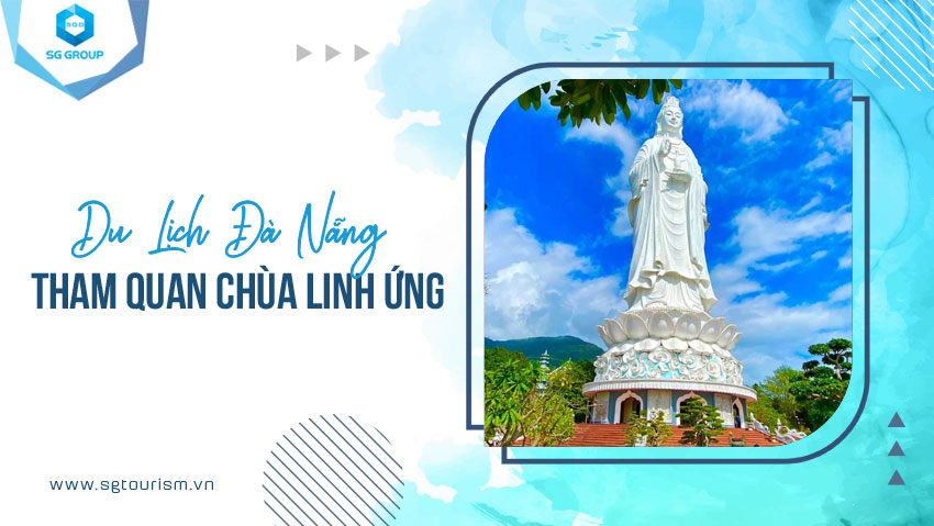 Tham quan chùa Linh Ứng tại Đà Nẵng