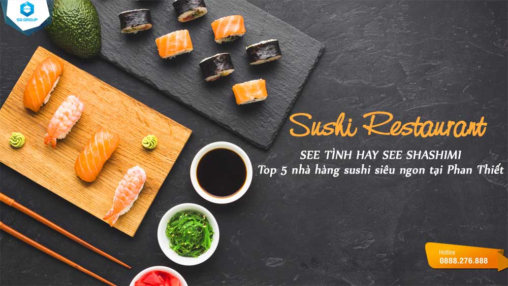 Cùng Saigontourism khám phá những nhà hàng sushi ngon nhức cái nách tại Phan Thiết nhé!