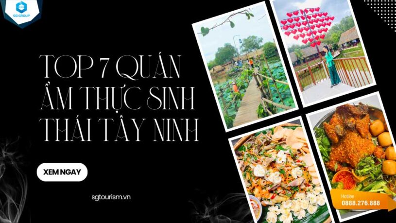 Hãy cùng khám phá TOP 7 quán ẩm thực sinh thái Tây Ninh được du khách yêu thích nhất