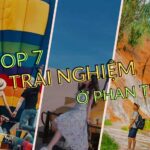 Cùng Saigontourism khám phá 7 trải nghiệm độc đáo mà bạn không nên bỏ qua ở Phan Thiết
